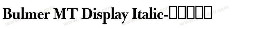 Bulmer MT Display Italic字体转换
